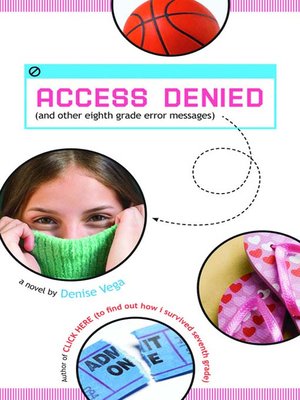 cover image of Access Denied (and other eighth grade error messages)